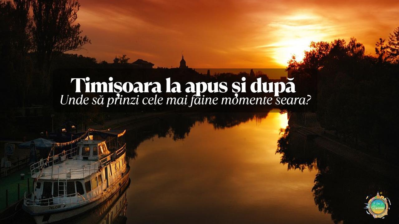 Timișoara la apus și după – unde să prinzi cele mai faine momente seara