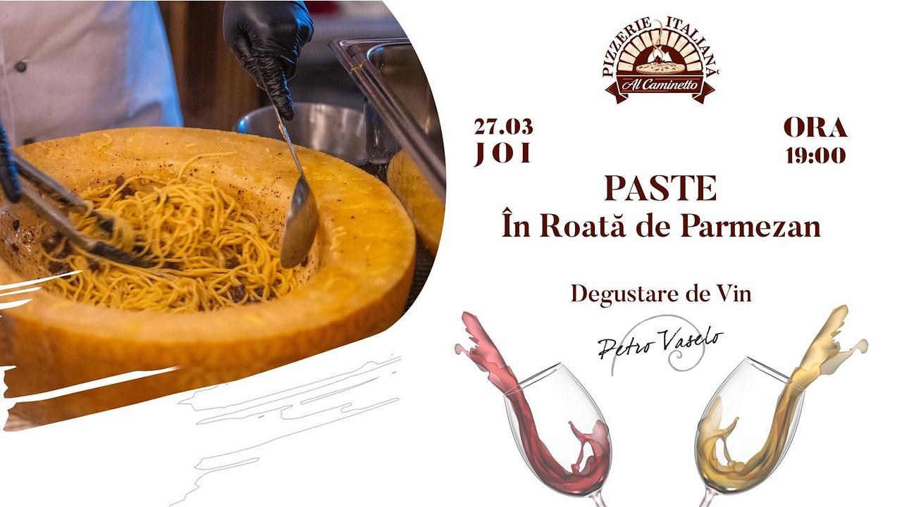 Paste în Roata de Parmezan și Degustare de Vin la Al Caminetto