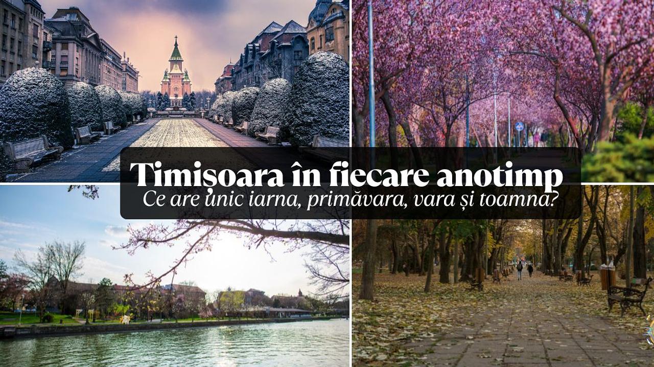 Timișoara în fiecare anotimp – ce are unic iarna, primăvara, vara și toamna