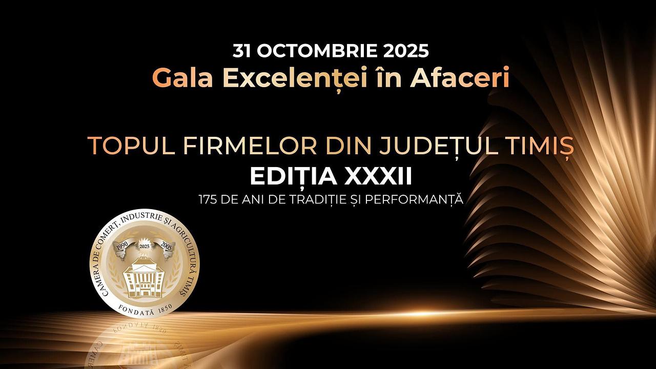 Topul Firmelor din Timiș – 32 de ediții sub semnul excelenței și al tradiției CCIAT, la 175 de ani de la înființare și 35 de ani de la renaștere
