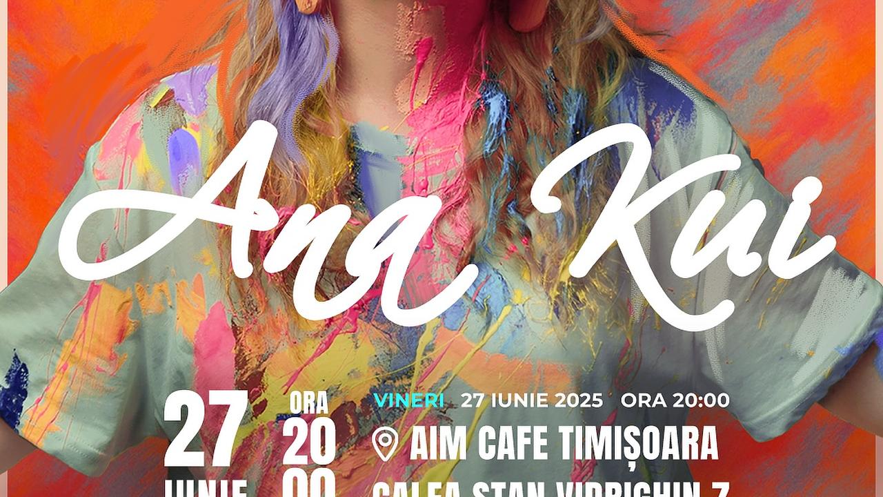 Vara începe cu muzică live la AIM Cafe: Ana Kui în concert, pe 27 iunie!